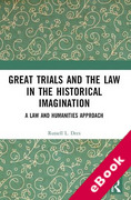 Cover of Great Trials and the Law in the Historical Imagination: A Law and Humanities Approach (eBook)