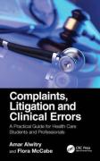 Cover of Complaints, Litigation and Clinical Errors: A Practical Guide for Health Care Students and Professionals