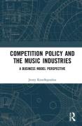 Cover of Competition Policy and the Music Industries: A Business Model Perspective