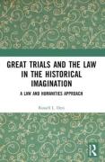 Cover of Great Trials and the Law in the Historical Imagination: A Law and Humanities Approach