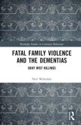 Cover of Fatal Family Violence and the Dementias: Gray Mist Killings