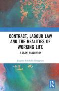 Cover of Contract, Labour Law and the Realities of Working Life: A Silent Revolution