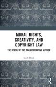 Cover of Moral Rights, Creativity, and Copyright Law: The Death of the Transformative Author