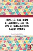 Cover of Families, Relational Attachments, and the Law of Collaborative Family-Making