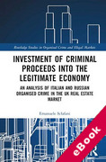 Cover of Investment of Criminal Proceeds into the Legitimate Economy An Analysis of Italian and Russian Organised Crime in the UK Real Estate Market (eBook)