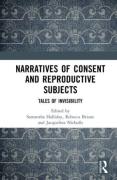 Cover of Narratives of Consent and Reproductive Subjects: Tales of Invisibility