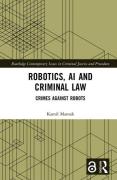 Cover of Robotics, AI and Criminal Law: Crimes Against Robots