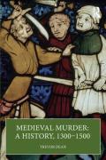 Cover of Medieval Murder: A History, 1300–1500