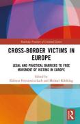 Cover of Cross-border Victims in Europe: Legal and Practical Barriers to Free Movement of Victims in Europe