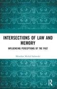 Cover of Intersections of Law and Memory: Influencing Perceptions of the Past