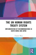Cover of The UN Human Rights Treaty System: Implementation of Recommendations in South Korea and Japan