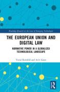 Cover of The European Union and Digital Law: Normative Power in a Globalized Technological Landscape
