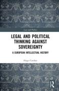 Cover of Legal and Political Thinking Against Sovereignty: A European Intellectual History