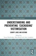Cover of Understanding and Preventing ‘Cuckooing’: Victimisation County Lines and Beyond