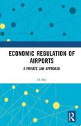 Cover of Economic Regulation of Airports A Private Law Approach