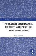 Cover of Probation Governance, Identity, and Practice: Making, Unmaking, Remaking