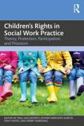 Cover of Children's Rights in Social Work Practice: Theory, Protection, Participation, and Provision