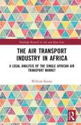 Cover of The Air Transport Industry in Africa: A Legal Analysis of the Single African Air Transport Market