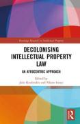 Cover of Decolonising Intellectual Property Law: An Afrocentric Approach