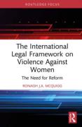 Cover of The International Legal Framework on Violence Against Women: The Need for Reform