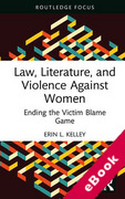 Cover of Law, Literature, and Violence Against Women: Ending the Victim Blame Game (eBook)