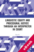 Cover of Linguistic Equity and Procedural Justice through an Interpreter in Court (eBook)