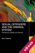 Cover of Sexual Offenders and the Criminal System: Perceptions, Beliefs and Science (eBook)