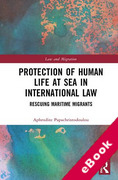 Cover of Protection of Human Life at Sea in International Law: Rescuing Maritime Migrants (eBook)