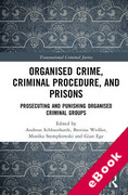 Cover of Organised Crime, Criminal Procedure, and Prisons: Prosecuting and Punishing Organised Criminal Groups (eBook)