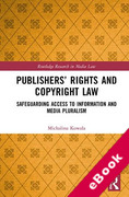 Cover of Publishers’ Rights and Copyright Law: Safeguarding Access to Information and Media Pluralism (eBook)
