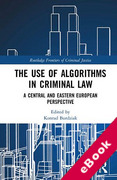 Cover of The Use of Algorithms in Criminal Law: A Central and Eastern European Perspective (eBook)