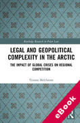 Cover of Legal and Geopolitical Complexity in the Arctic: The Impact of Global Crises on Regional Competition (eBook)