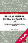 Cover of Irregular Migration, Refugee Status and the Law: Protection from Dangerous Migratory Journeys (eBook)