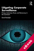 Cover of Litigating Corporate Surveillance: Privacy, Autonomy, Power, and Democracy in the Courtroom (eBook)