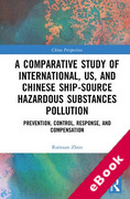 Cover of A Comparative Study of International, US, and Chinese Ship-Source Hazardous Substances Pollution: Prevention, Control, Response, and Compensation (eBook)