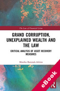 Cover of Grand Corruption, Unexplained Wealth and the Law: Critical Analysis of Asset Recovery Measures (eBook)