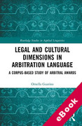 Cover of Legal and Cultural Dimensions in Arbitration Language: A Corpus-Based Study of Arbitral Awards (eBook)