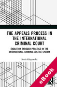 Cover of The Appeals Process in the International Criminal Court: Evolution through Practice in the International Criminal Justice System (eBook)