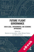 Cover of Future Flight Governance: Socio-legal, Environmental and Economic Approaches (eBook)