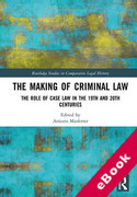Cover of The Making of Criminal Law: The Role of Case Law in the 19th and 20th Centuries (eBook)