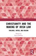 Cover of Christianity and the Making of Irish Law: Violence, Virtue, and Reason