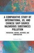 Cover of A Comparative Study of International, US, and Chinese Ship-Source Hazardous Substances Pollution: Prevention, Control, Response, and Compensation