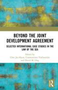 Cover of Beyond the Joint Development Agreement: Selected International Case Studies in the Law of the Sea