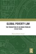 Cover of Global Poverty Law The Production of an Urban Problem (To Be Fixed)
