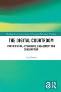 Cover of The Digital Courtroom: Participation, Attendance, Engagement and Consumption