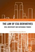 Cover of The Law of ESG Derivatives: Risk, Uncertainty and Sustainable Finance