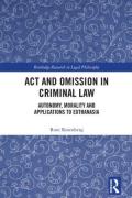 Cover of Act and Omission in Criminal Law: Autonomy, Morality and Applications to Euthanasia