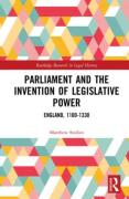 Cover of Parliament and the Invention of Legislative Power: England, 1100-1330
