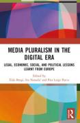 Cover of Media Pluralism in the Digital Era: Legal, Economic, Social, and Political Lessons Learnt from Europe