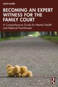 Cover of Becoming an Expert Witness for the Family Court: A Comprehensive Guide for Mental Health and Medical Practitioners